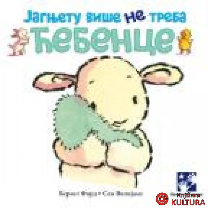 JAGNJETU VIŠE NE TREBA ĆEBENCE 