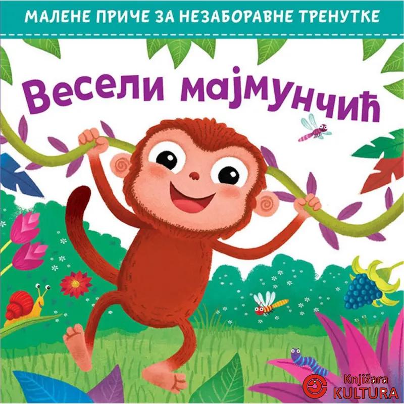 MALENE PRIČE ZA NEZ.TRENU: VESELI MAJMUNČIĆ 