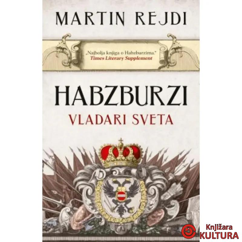 Habzburzi: Vladari sveta 