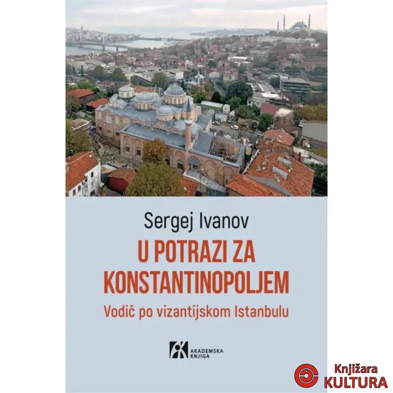 U POTRAZI ZA KONSTANTINOPOLJEM 