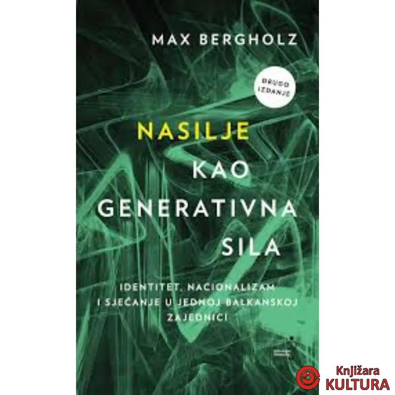 Nasilje kao generativna sila 2.izdanje Bergholz Max 