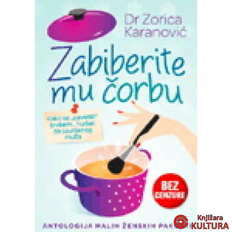 ZABIBERITE MU ČORBU 