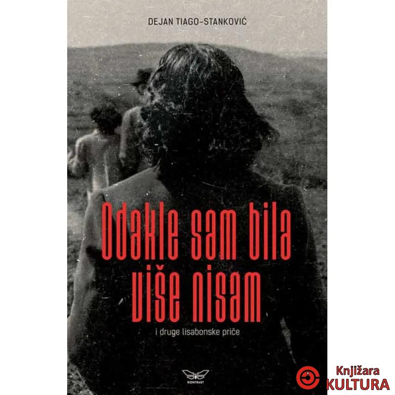 ODAKLE SAM BILA VIŠE NISAM 