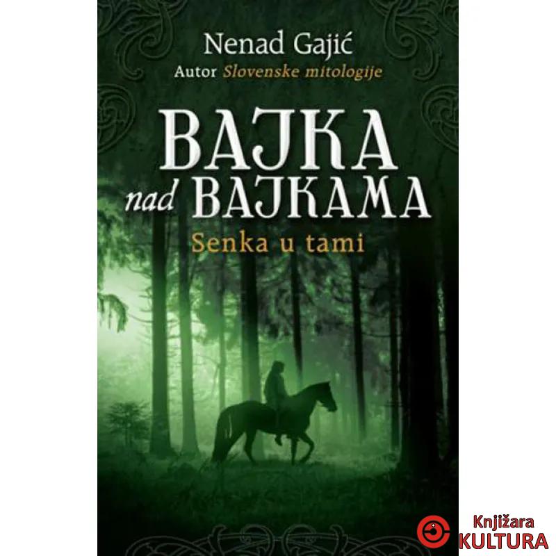 BAJKA NAD BAJKAMA SENKA U TAMI 