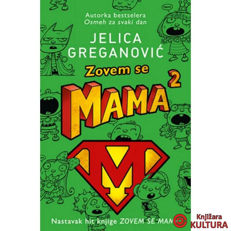 ZOVEM SE MAMA 2 