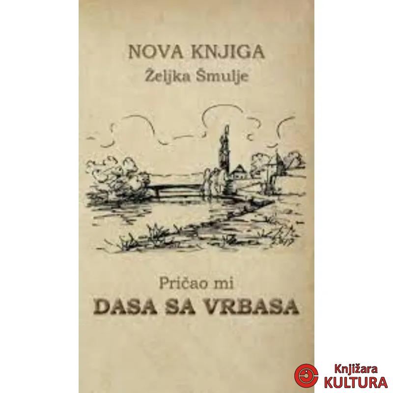 PRIČAO MI DASA SA VRBASA 