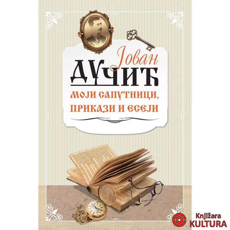 Moji saputnici, prikazi i eseji 
