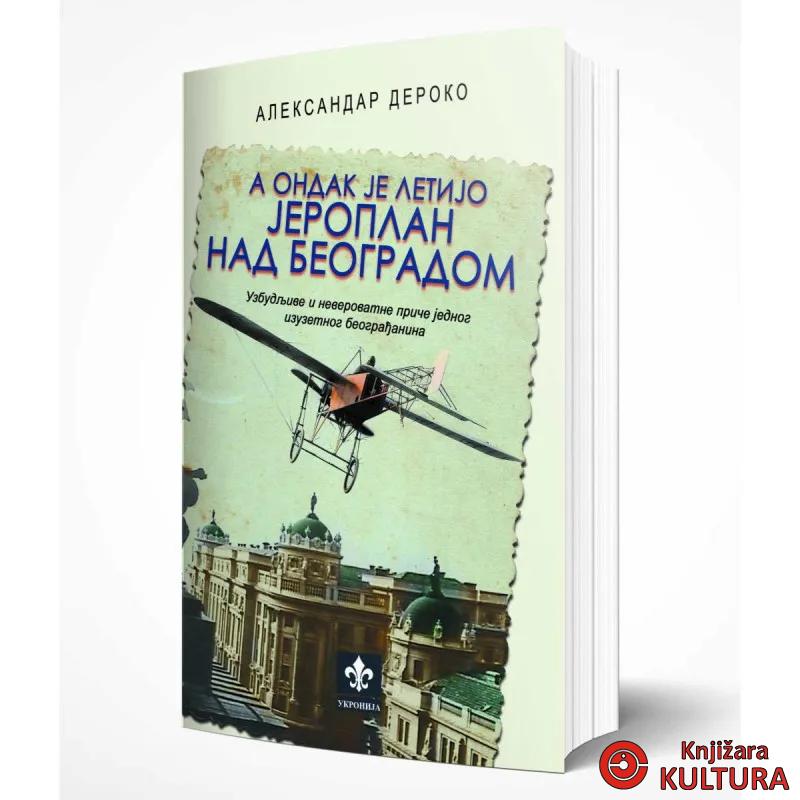 A ondak je letijo jeroplan nad Beogradom 