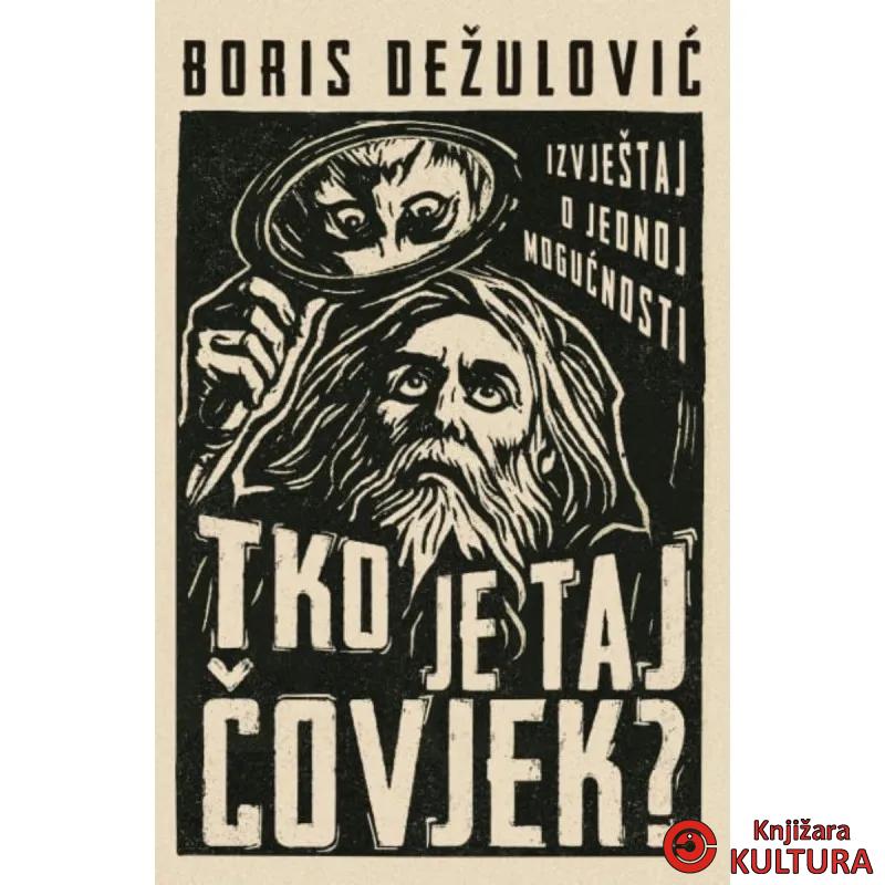 Tko je taj čovjek?: Izvještaj o jednoj mogućnosti 