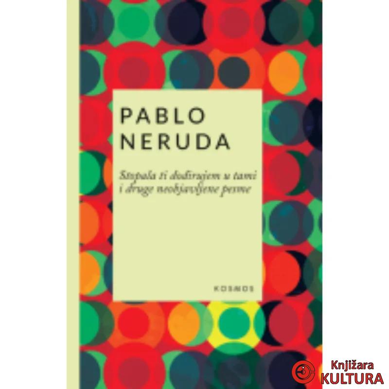 Stopala ti dodirujem u tami i druge neobjavljene pesme 