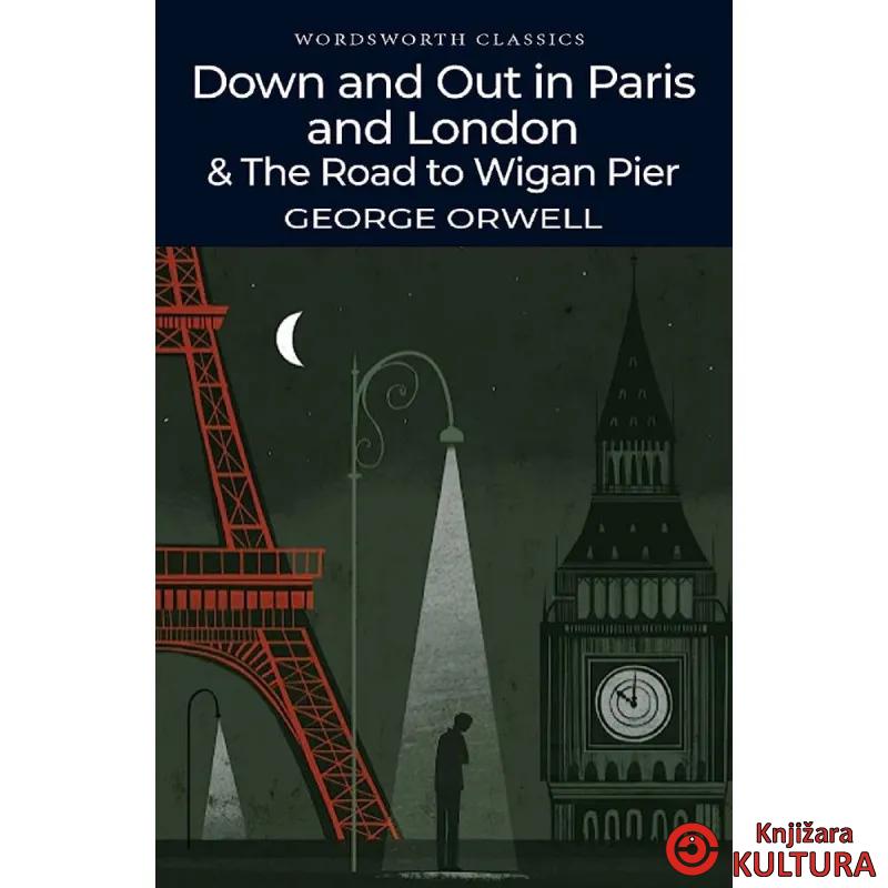 Down and Out in Paris and London /The Road to Wigan Pier 