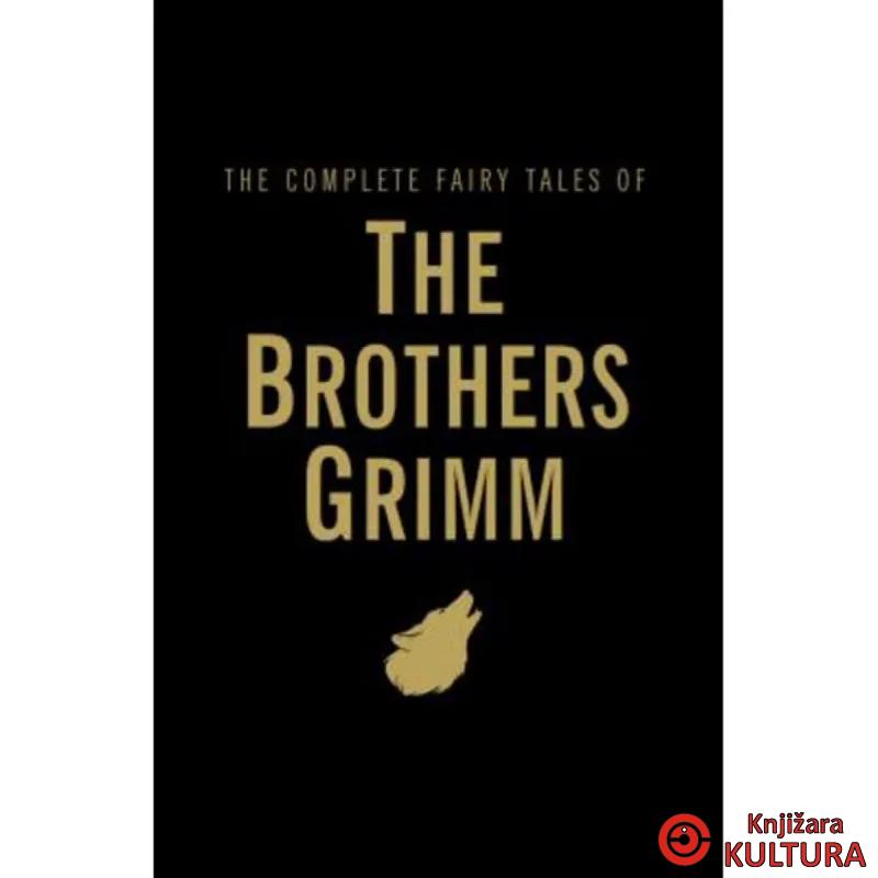 Complete Fairy Tales of The Brothers Grimm 