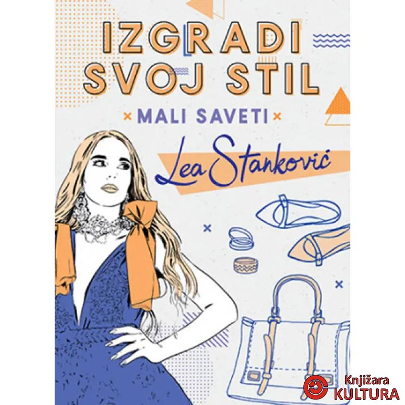 Izgradi svoj stil - Mali saveti: Lea Stanković 