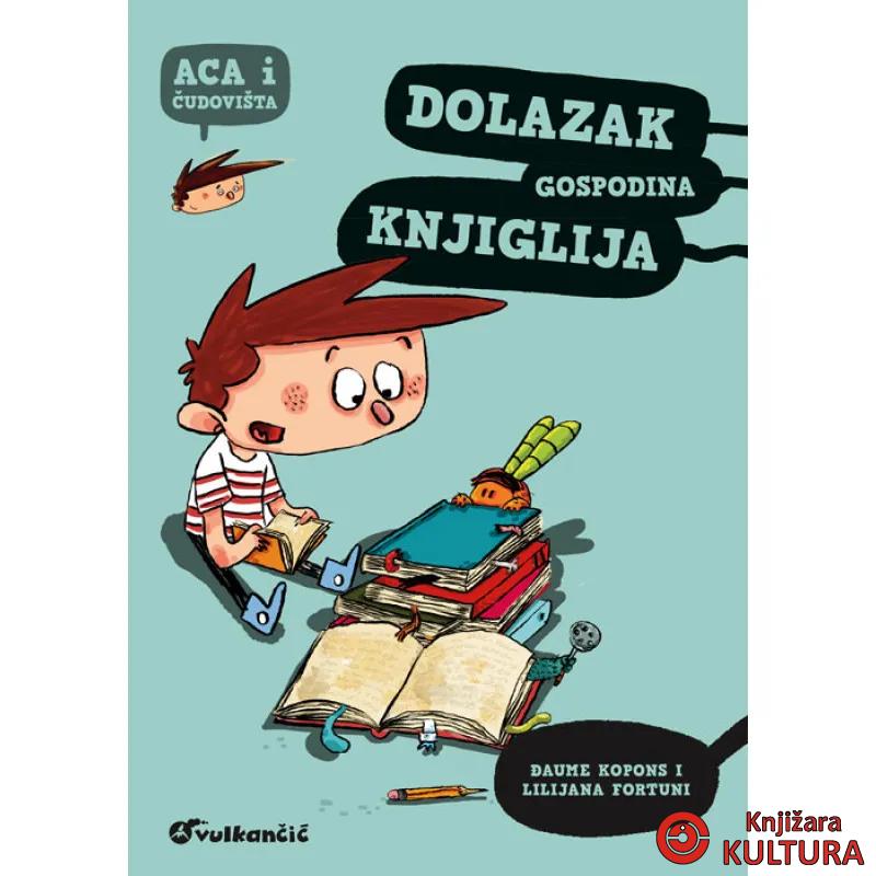 ACA I ČUDOVIŠTA DOLAZAK GOSPODINA KNJIGLIJA 