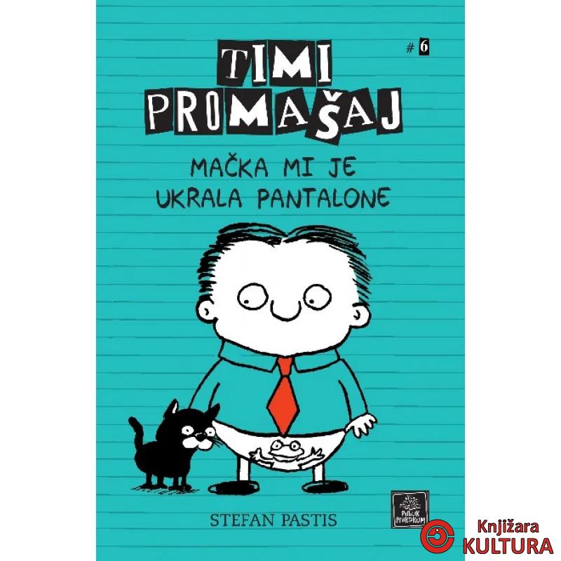 Timi Promašaj - Mačka mi je ukrala pantalone 