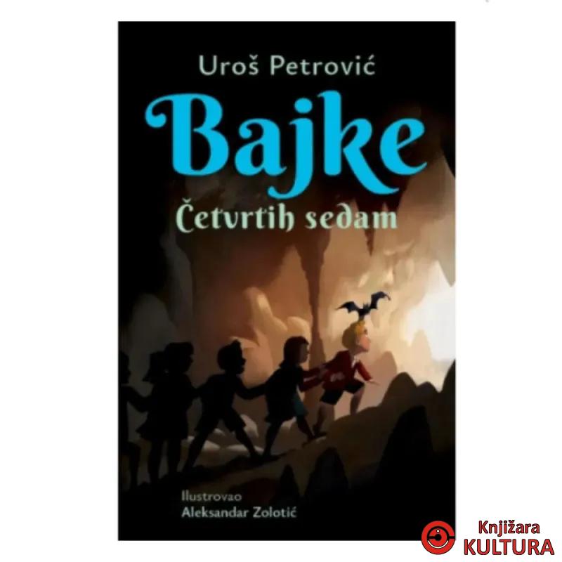 Bajke: Četvrtih sedam – latinica 