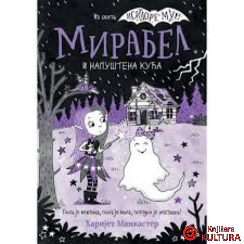 MIRABEL I NAPUŠTENA KUĆA 