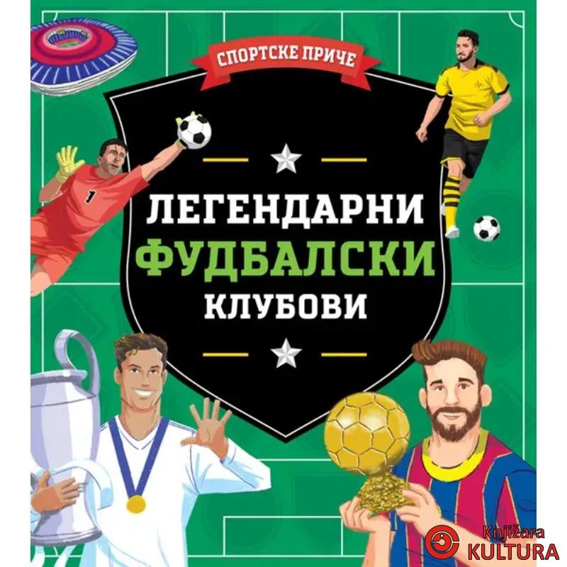 Sportske priče: Legendarni fudbalski klubovi 