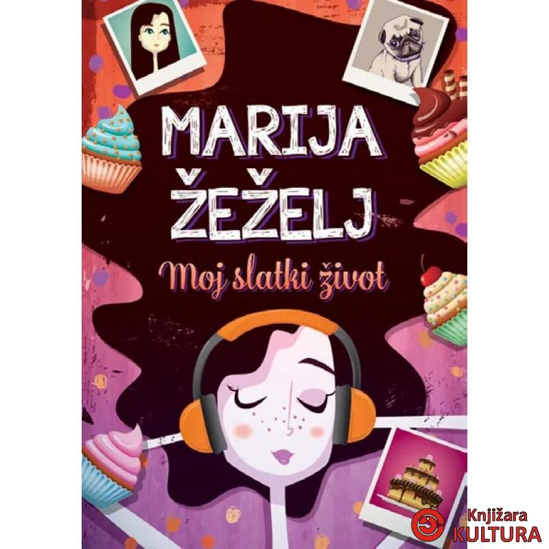 MOJ SLATKI ŽIVOT 