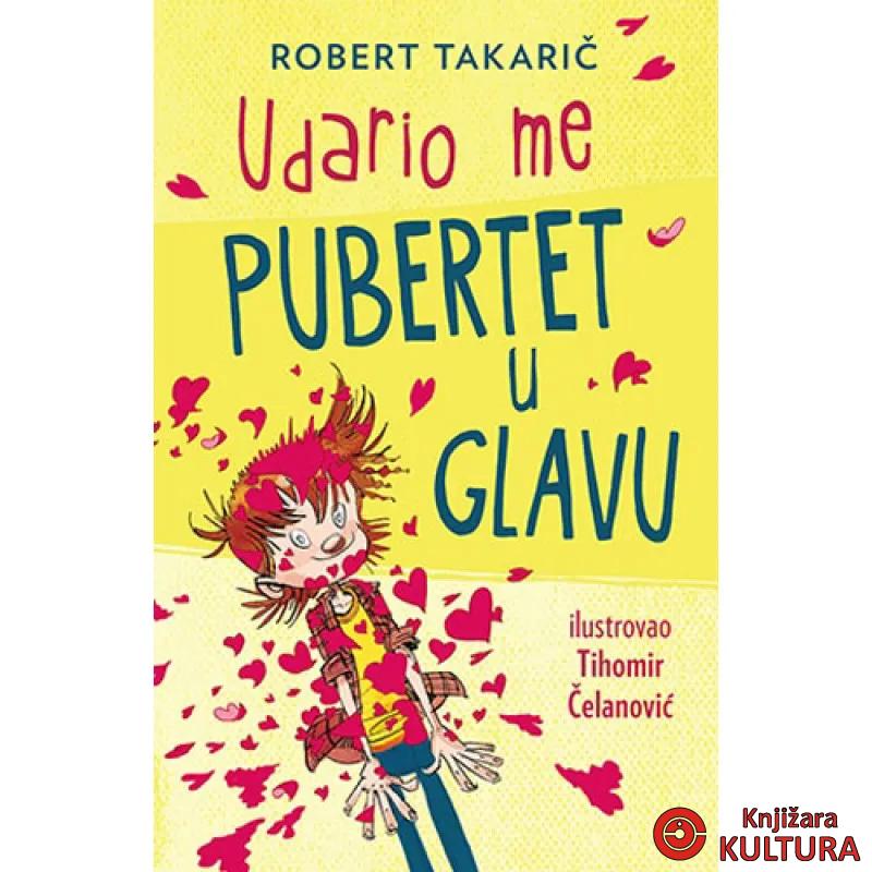 UDARIO ME PUBERTET U GLAVU 