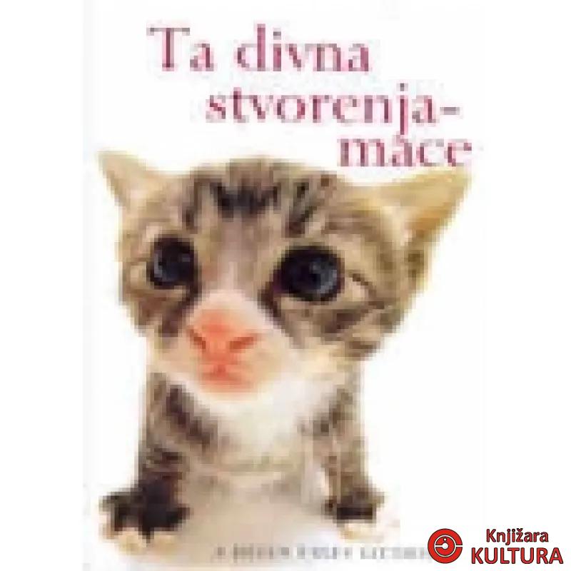 TA DIVNA STVORENJA -MACE 
