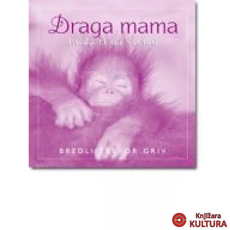 DRAGA MAMA HVALA TI NA SVEMU 