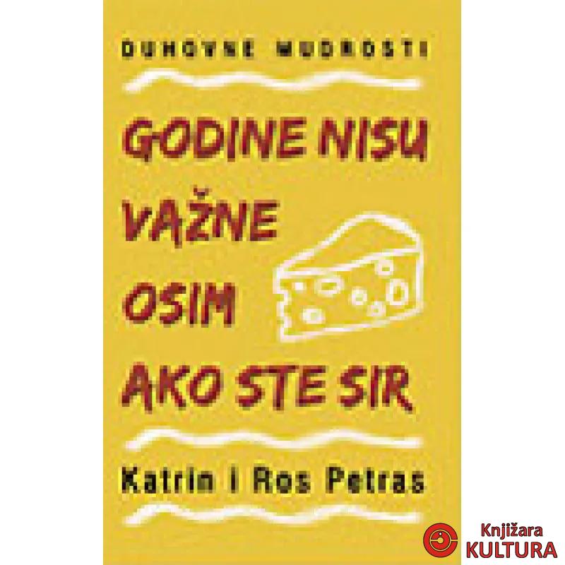 GODINE NISU VAŽNE OSIM AKO STE 