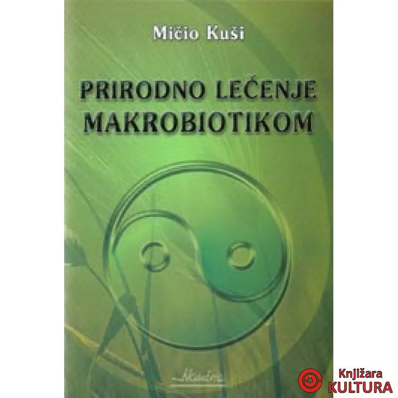 PRIRODNO LEČENJE MAKROBIOTIKOM 