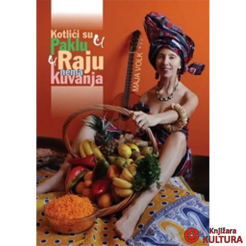 KOTLICI SU U PAKLU U RAJU NEMA 