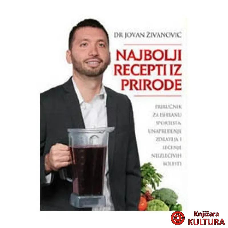 Najbolji recepti iz prirode za um i telo 