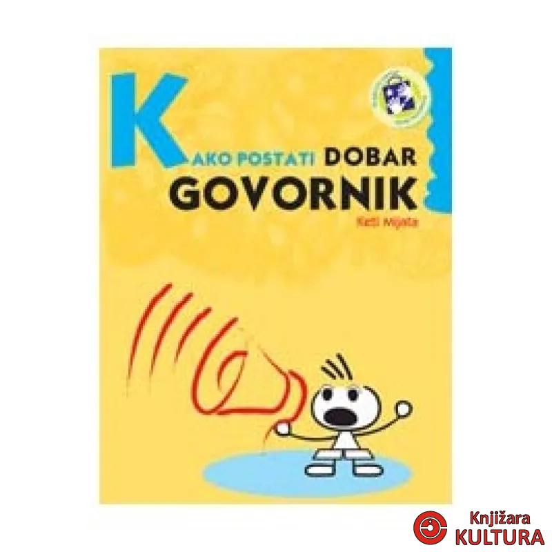 KAKO POSTATI DOBAR GOVORNIK 