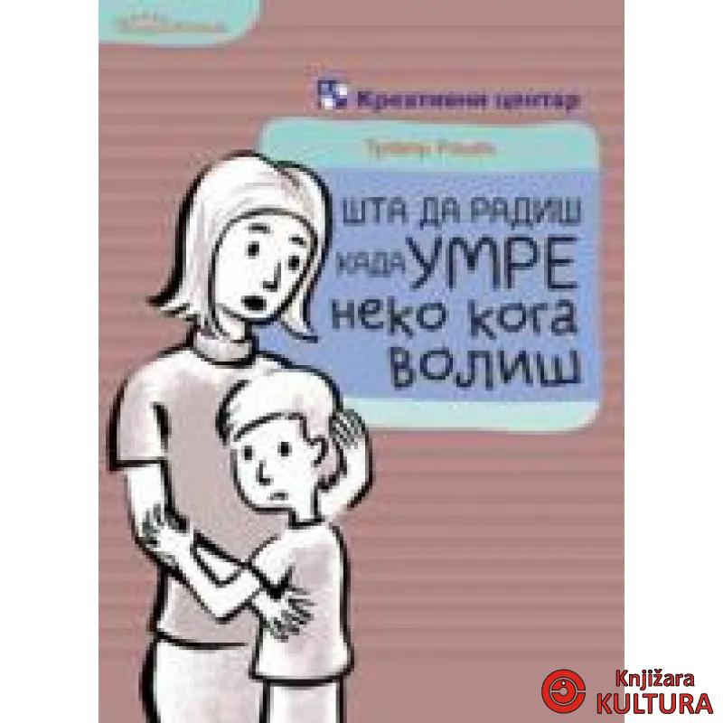 ŠTA KADA UMRE NEKO KOGA VOLIŠ 