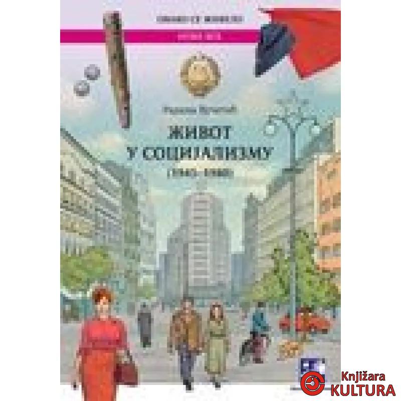 ŽIVOT U SOCIJALIZMU 