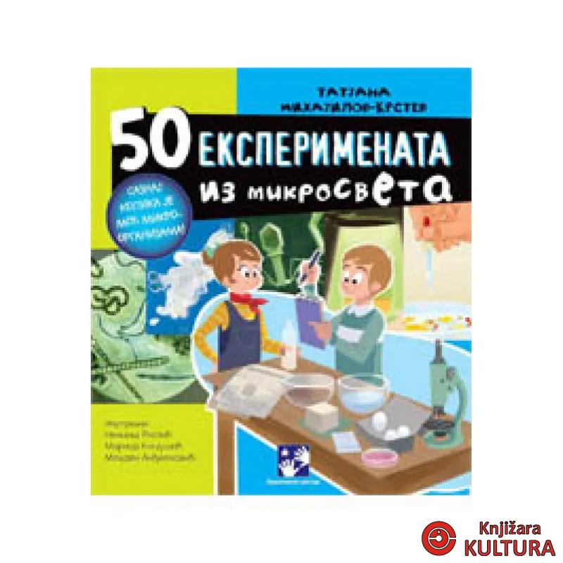 50 EKSPERIMENATA IZ MIKROSVETA 