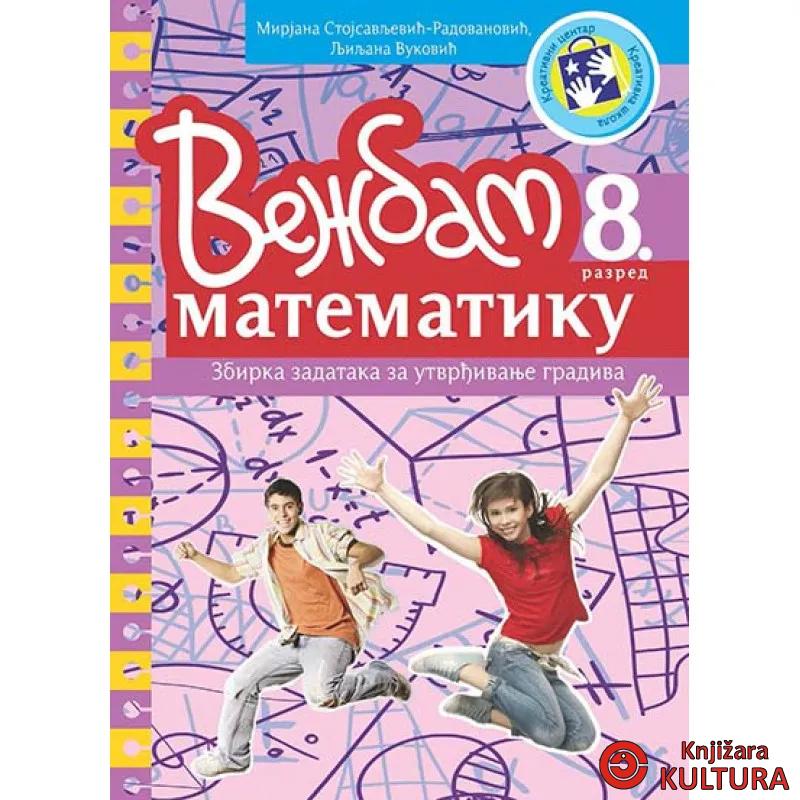 VEŽBAM MATEMATIKU 8 RAZRED 