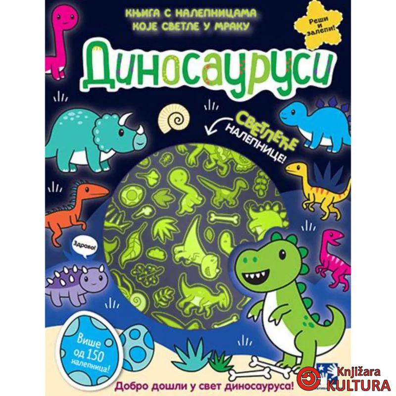 Dinosaurusi. Knjiga s nalepnicama koje svetle u mraku 