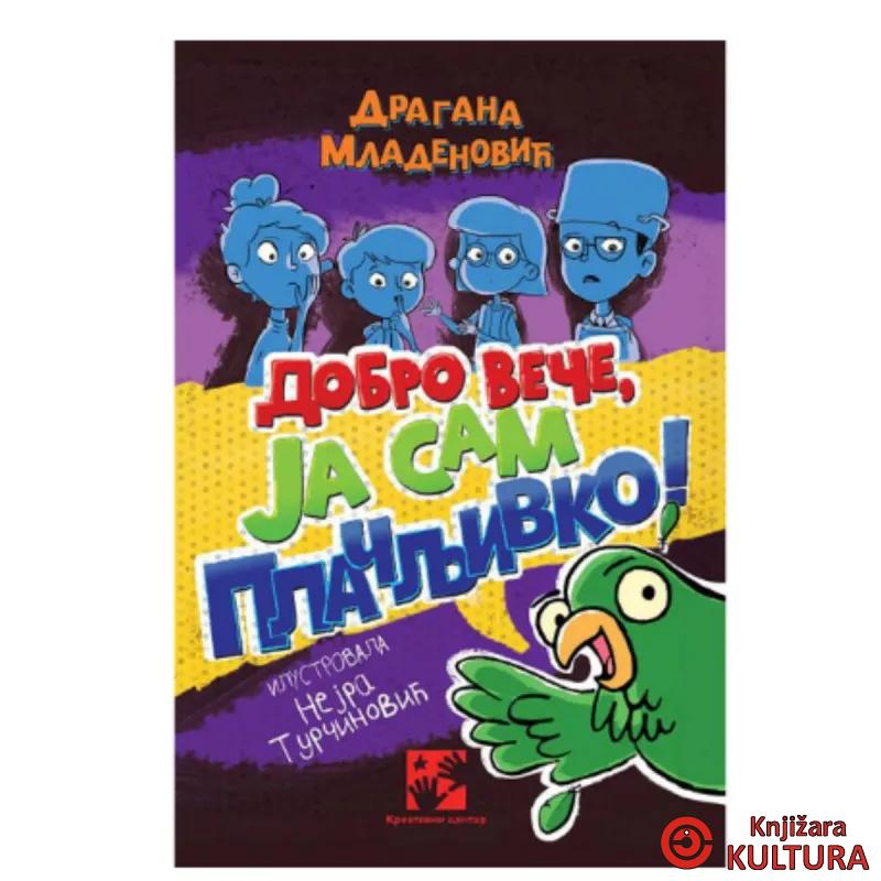 Dobro veče, ja sam Plačljivko! 