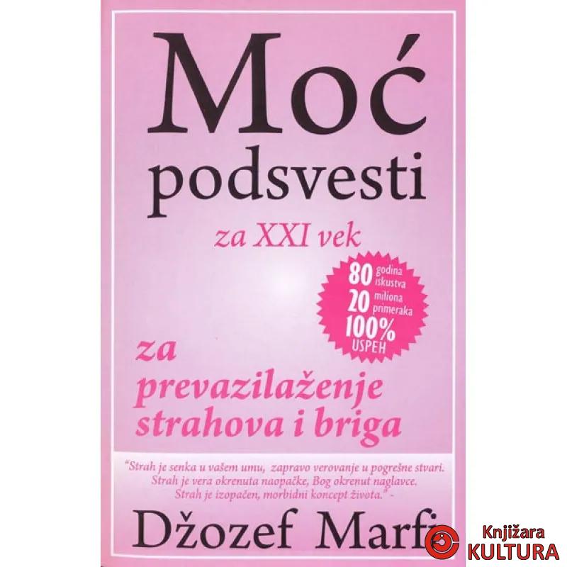 MOĆ PODSVESTI ZA PREVAZILAŽENJE STRAHOVA I BRIGA 