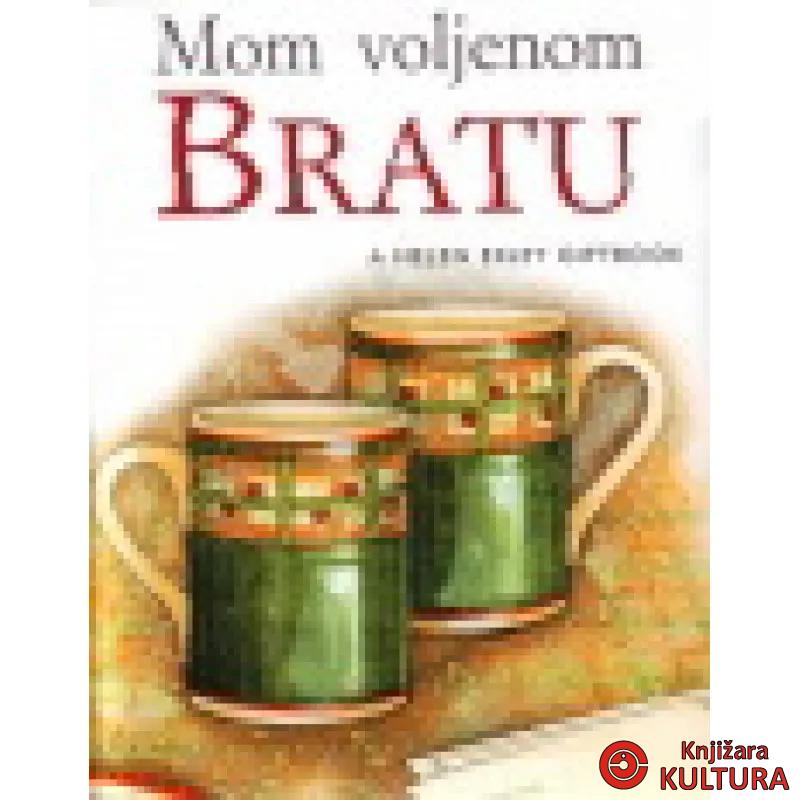 MOM VOLJENOM BRATU 