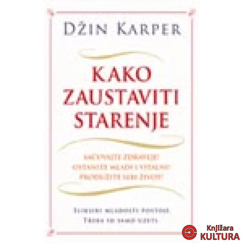 KAKO ZAUSTAVITI STARENJE 