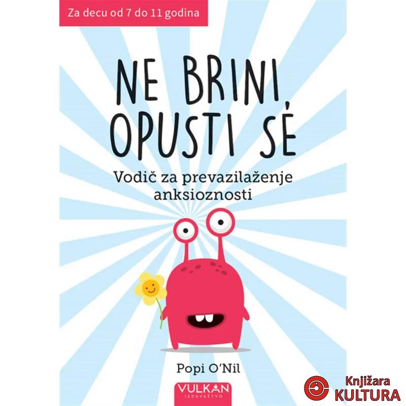 NE BRINI, OPUSTI SE 