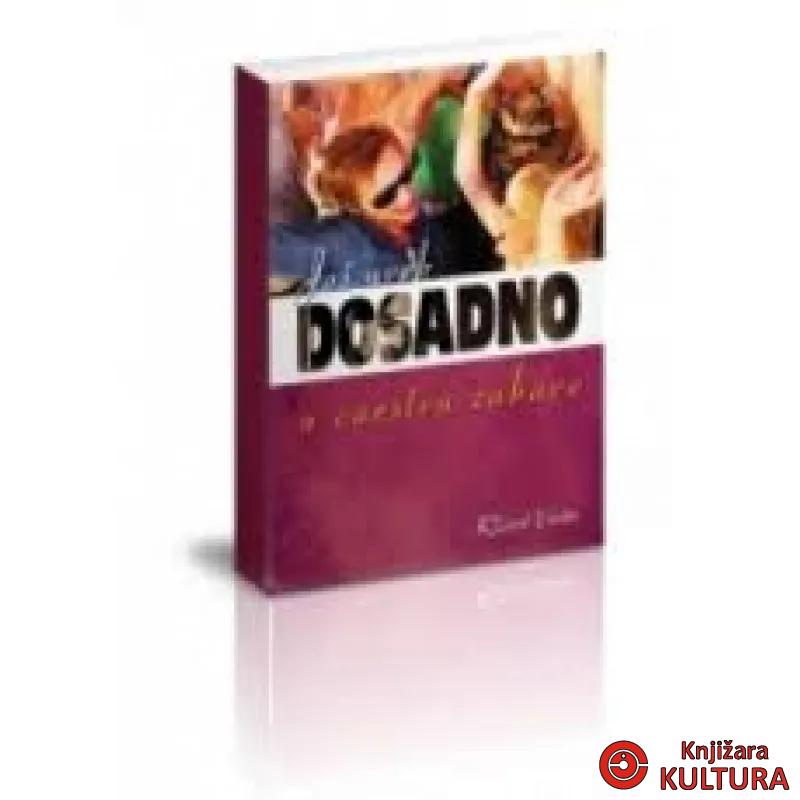 JOŠ UVEK DOSADNO U CARSTVU 