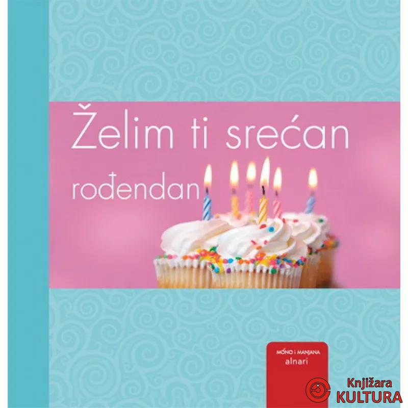 ŽELIM TI SREĆAN ROĐENDAN 