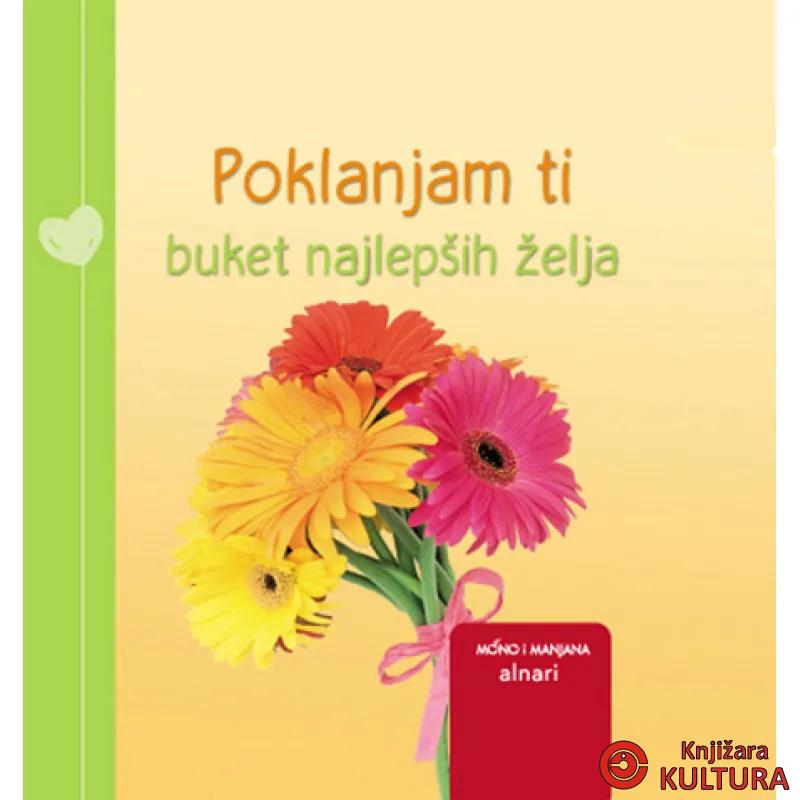 POKLANJAM TI BUKET NAJLEPŠIH Ž 