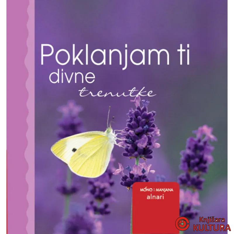 POKLANJAM TI DIVNE TRENUTKE 