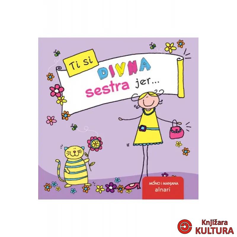 TI SI DIVNA SESTRA JER 