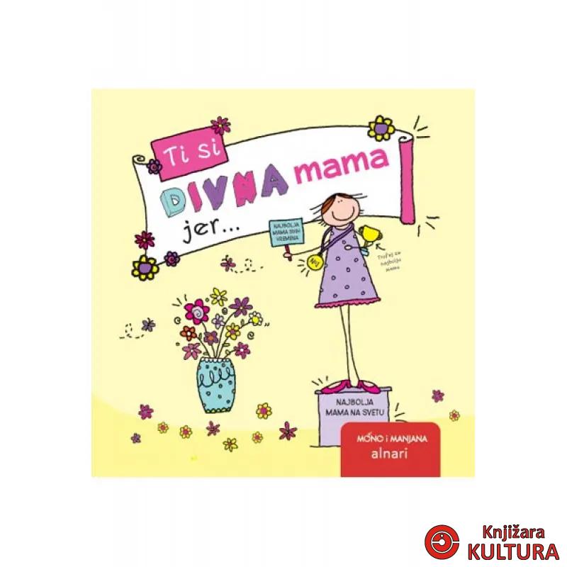 TI SI DIVNA MAMA JER 