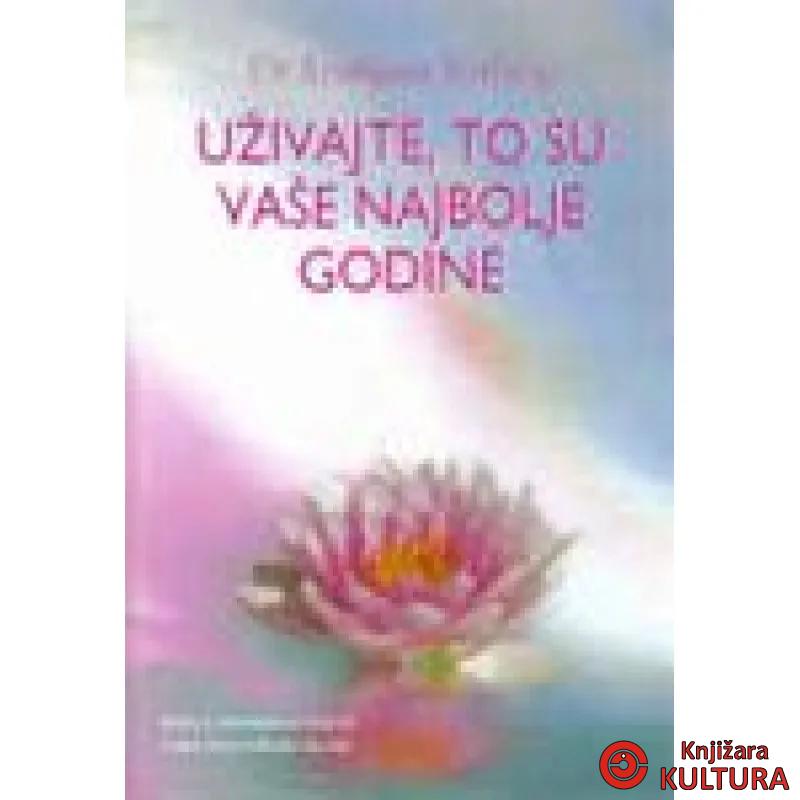 UŽIVAJTE TO SU VAŠE NAJB GODINE 