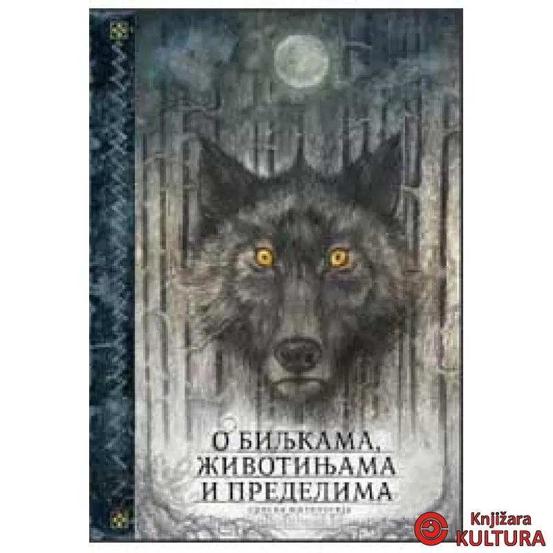 O BILJKAMA ŽIVOTINJAMA I PREDELIMA 
