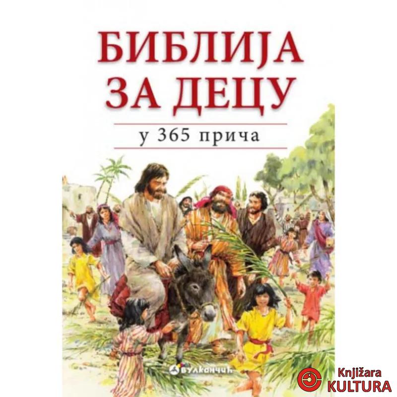 BIBLIJA ZA DECU U 365 PRIČA VULKAN 